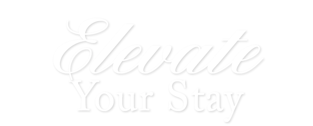 Elevate your stay.